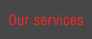 our services